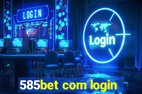 585bet com login